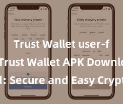   Trust Wallet user-friendly Trust Wallet APK Download: Secure and Easy Crypto Wallet Access