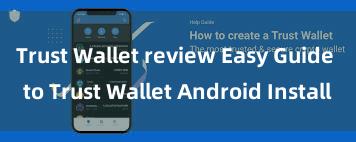 Trust Wallet review Easy Guide to Trust Wallet Android Install